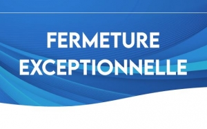 Fermeture exceptionnelle