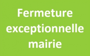 Fermeture exceptionnelle